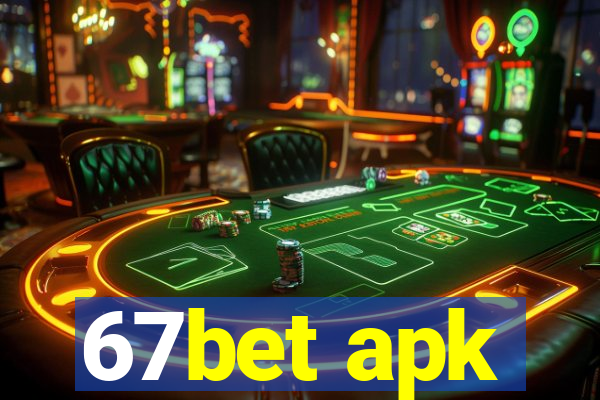 67bet apk